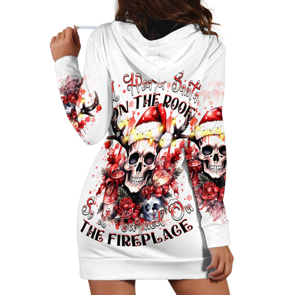 Skull Santa Claus Hoodie Dress I Heard Santa On The Roof So I Turned On Fireplace - Wonder Print Shop
