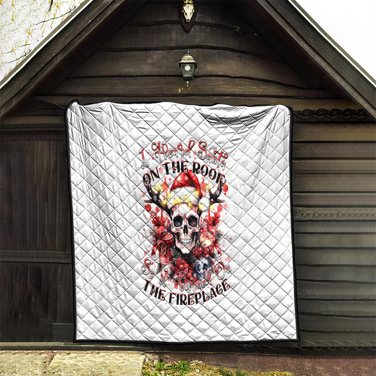 Skull Santa Claus Quilt I Heard Santa On The Roof So I Turned On Fireplace - Wonder Print Shop