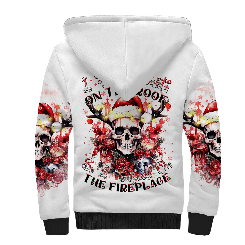 Skull Santa Claus Sherpa Hoodie I Heard Santa On The Roof So I Turned On Fireplace - Wonder Print Shop