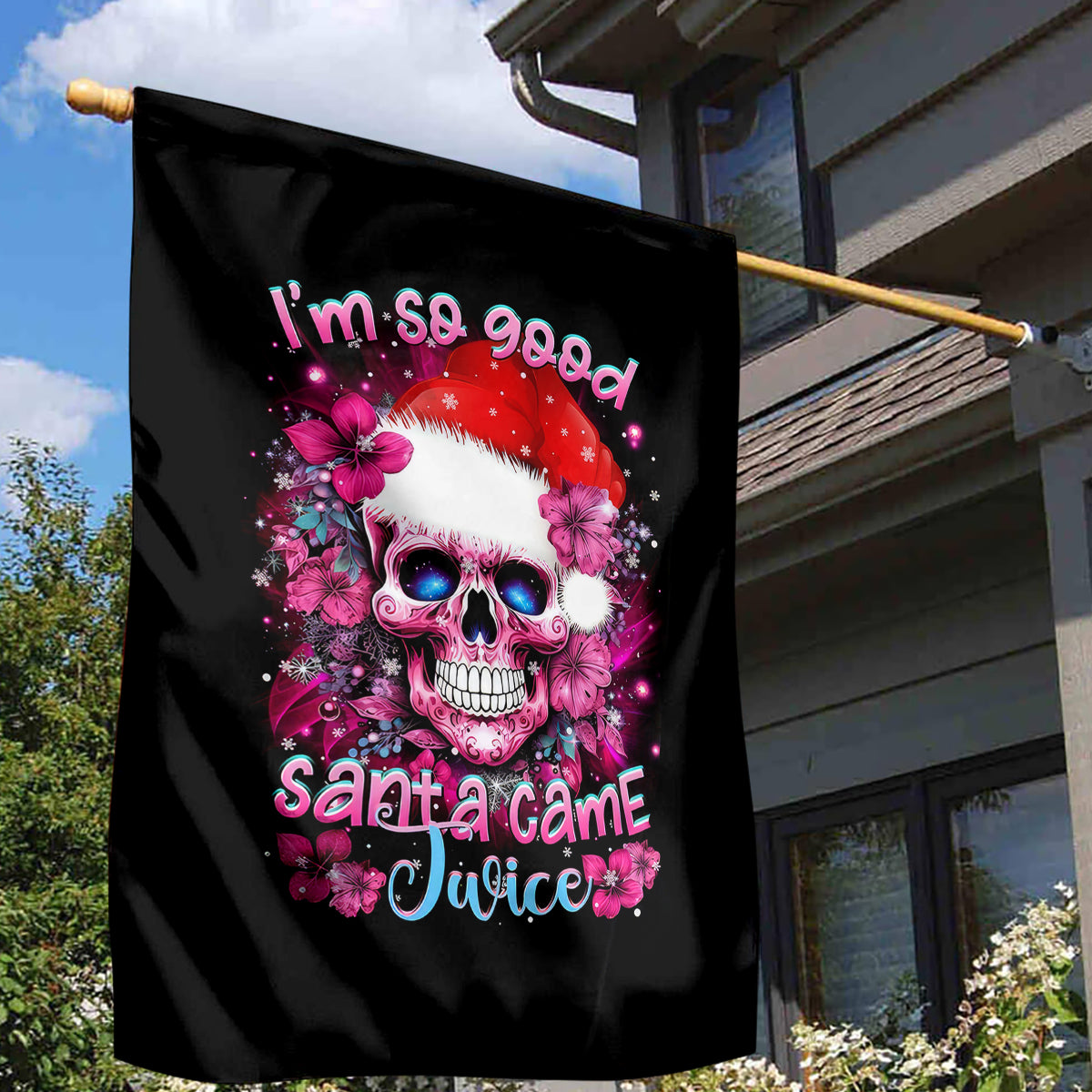 Skull Santa Claus Garden Flag I'm So Good Santa Came Juice - Wonder Print Shop