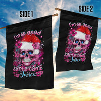 Skull Santa Claus Garden Flag I'm So Good Santa Came Juice - Wonder Print Shop