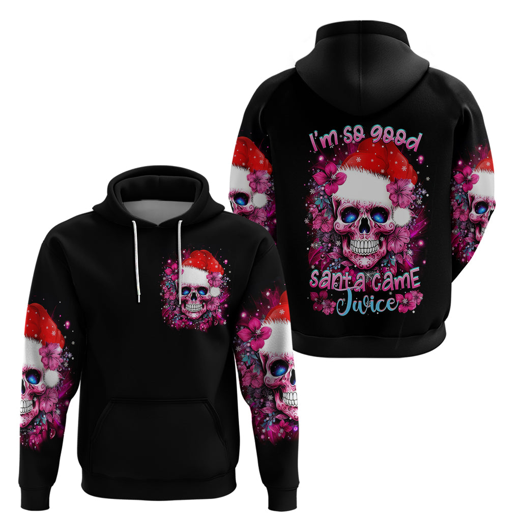 Skull Santa Claus Hoodie I'm So Good Santa Came Juice - Wonder Print Shop