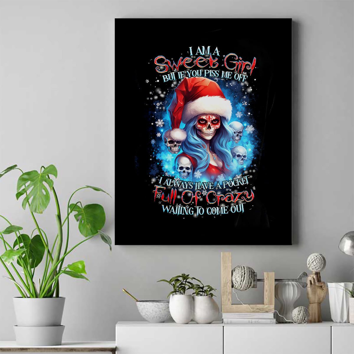 Skull Santa Girl Canvas Wall Art Iam A Sweet Girl But If You Piss Me Off, I Alway Full Of Crazy - Wonder Print Shop