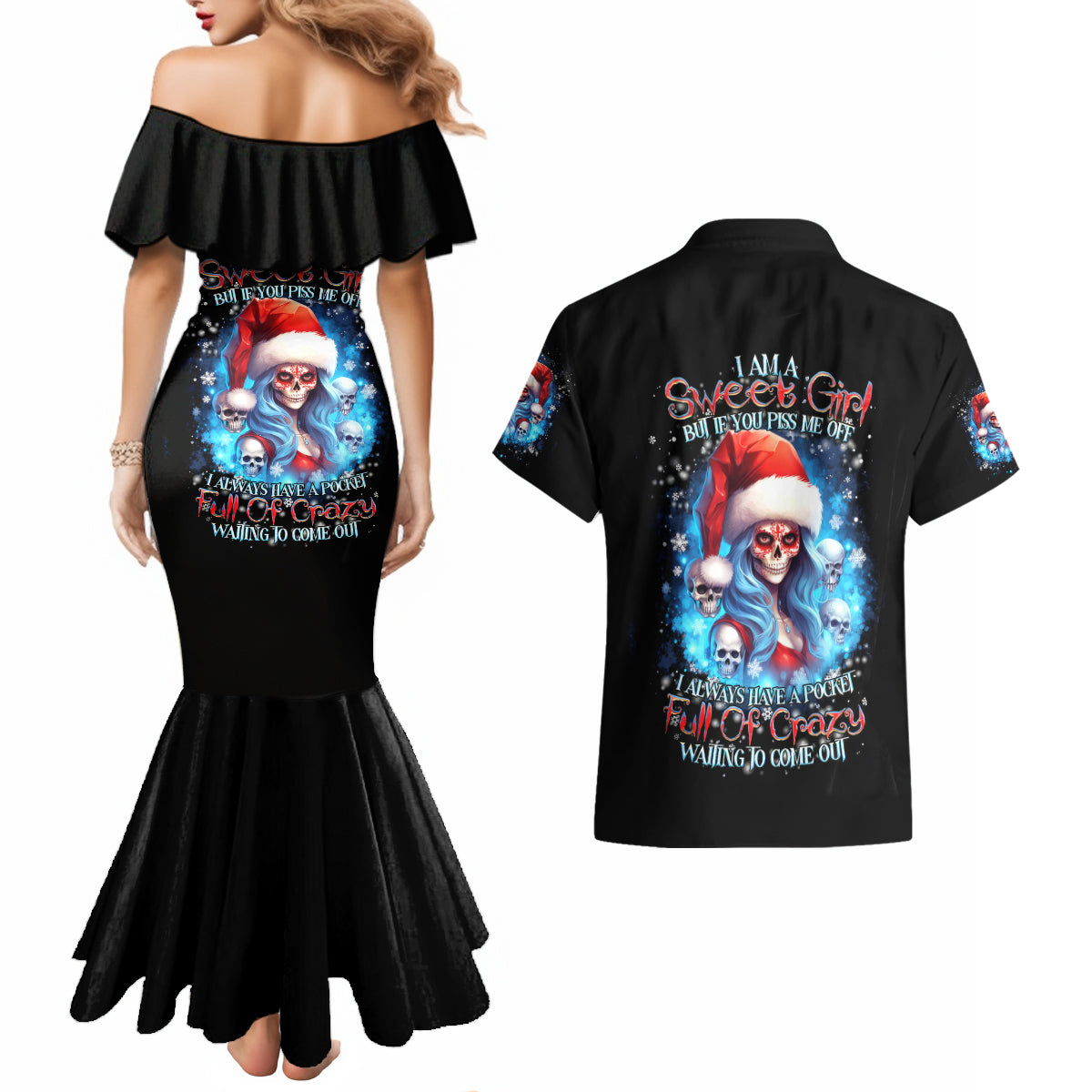 Skull Santa Girl Couples Matching Mermaid Dress and Hawaiian Shirt Iam A Sweet Girl But If You Piss Me Off, I Alway Full Of Crazy - Wonder Print Shop