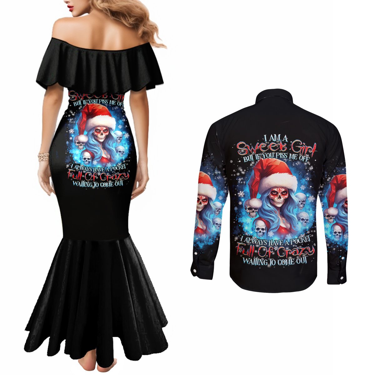 skull-santa-girl-couples-matching-mermaid-dress-and-long-sleeve-button-shirt-iam-a-sweet-girl-but-if-you-piss-me-off-i-alway-full-of-crazy
