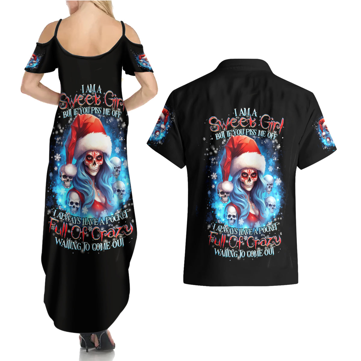 Skull Santa Girl Couples Matching Summer Maxi Dress and Hawaiian Shirt Iam A Sweet Girl But If You Piss Me Off, I Alway Full Of Crazy - Wonder Print Shop
