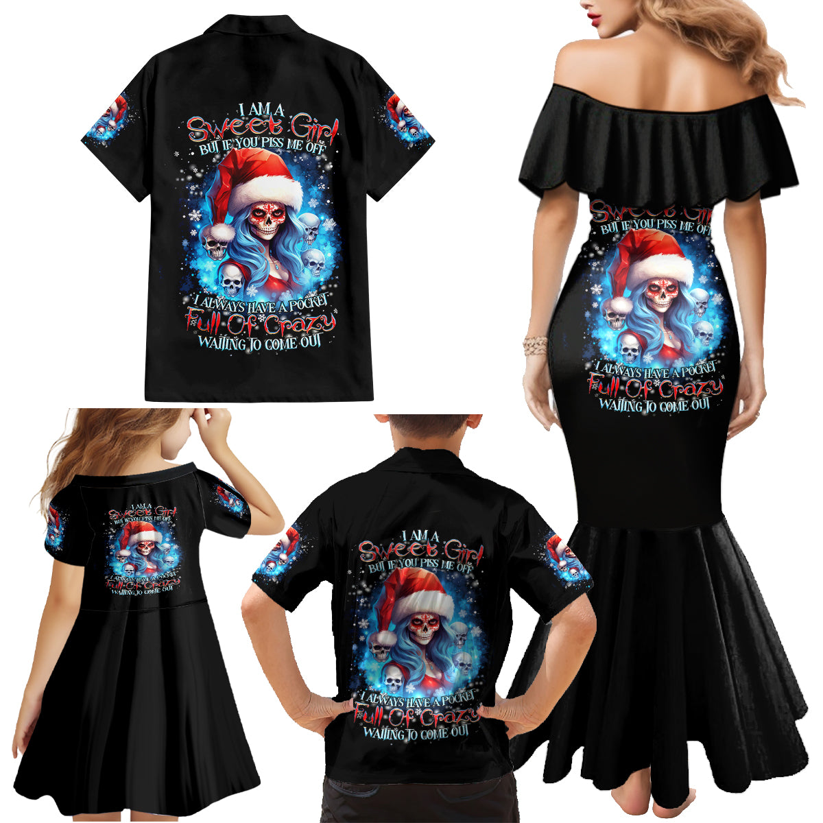 Skull Santa Girl Family Matching Mermaid Dress and Hawaiian Shirt Iam A Sweet Girl But If You Piss Me Off, I Alway Full Of Crazy - Wonder Print Shop