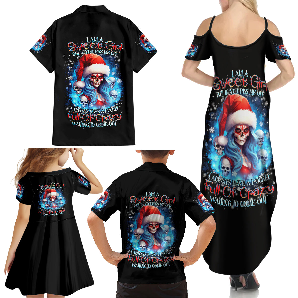 Skull Santa Girl Family Matching Summer Maxi Dress and Hawaiian Shirt Iam A Sweet Girl But If You Piss Me Off, I Alway Full Of Crazy - Wonder Print Shop