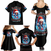 Skull Santa Girl Family Matching Summer Maxi Dress and Hawaiian Shirt Iam A Sweet Girl But If You Piss Me Off, I Alway Full Of Crazy - Wonder Print Shop
