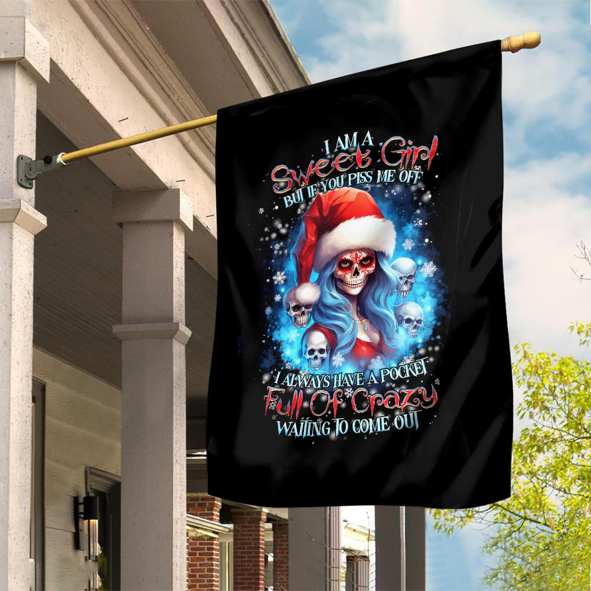 Skull Santa Girl Garden Flag Iam A Sweet Girl But If You Piss Me Off, I Alway Full Of Crazy - Wonder Print Shop
