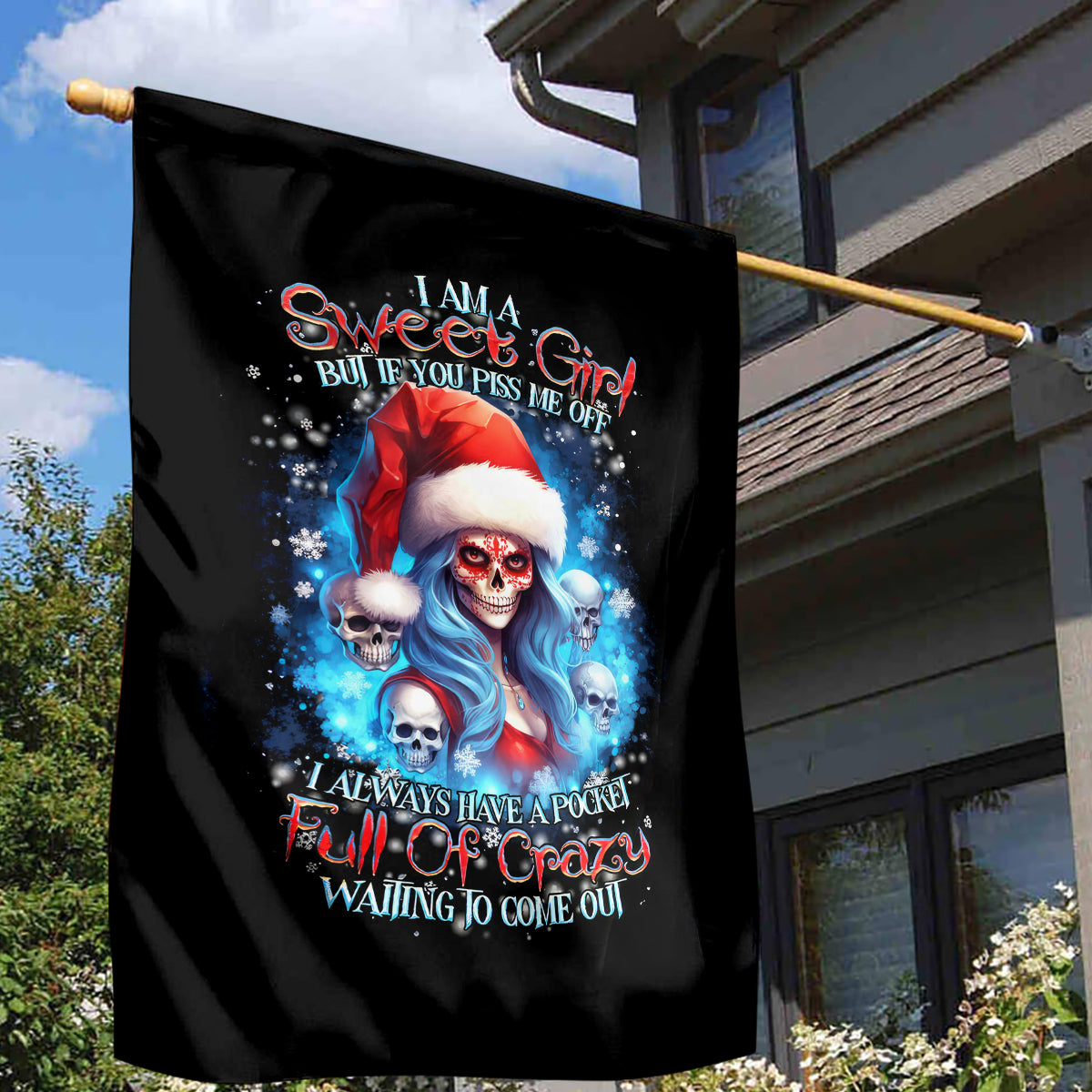 Skull Santa Girl Garden Flag Iam A Sweet Girl But If You Piss Me Off, I Alway Full Of Crazy - Wonder Print Shop