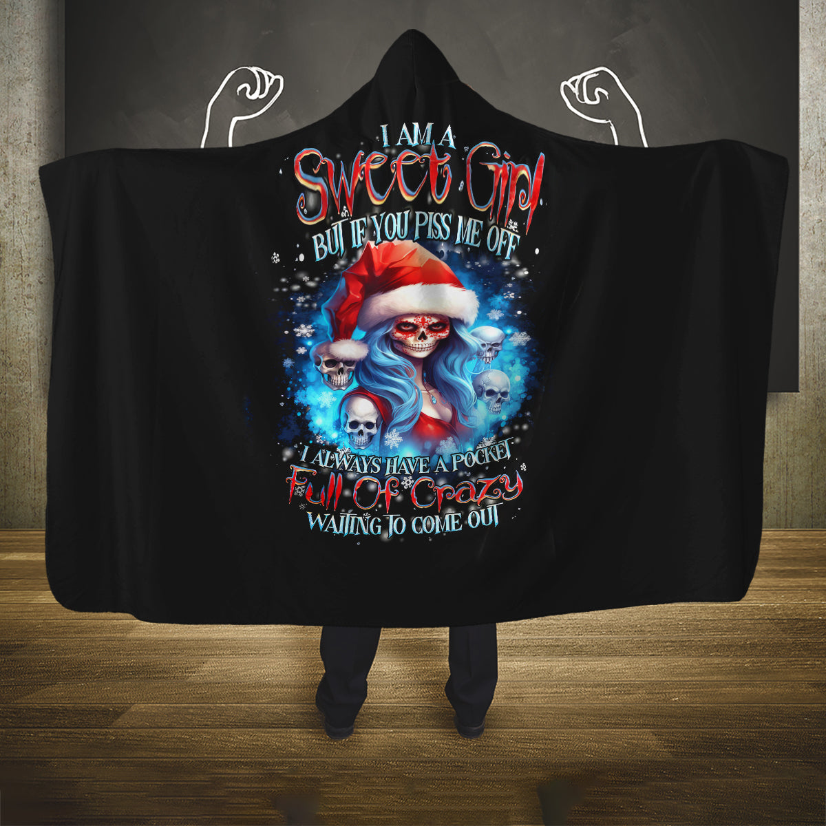 skull-santa-girl-hooded-blanket-iam-a-sweet-girl-but-if-you-piss-me-off-i-alway-full-of-crazy