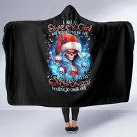 skull-santa-girl-hooded-blanket-iam-a-sweet-girl-but-if-you-piss-me-off-i-alway-full-of-crazy