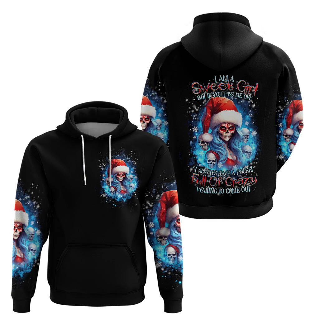 Skull Santa Girl Hoodie Iam A Sweet Girl But If You Piss Me Off, I Alway Full Of Crazy - Wonder Print Shop
