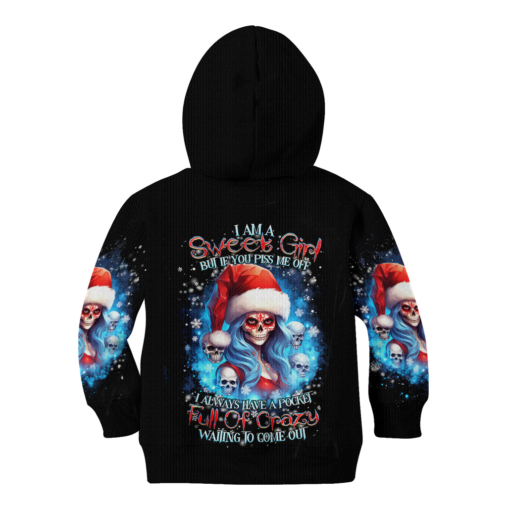 Skull Santa Girl Kid Hoodie Iam A Sweet Girl But If You Piss Me Off, I Alway Full Of Crazy - Wonder Print Shop