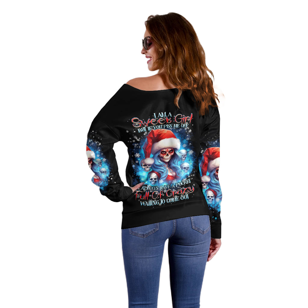 Skull Santa Girl Off Shoulder Sweater Iam A Sweet Girl But If You Piss Me Off, I Alway Full Of Crazy - Wonder Print Shop