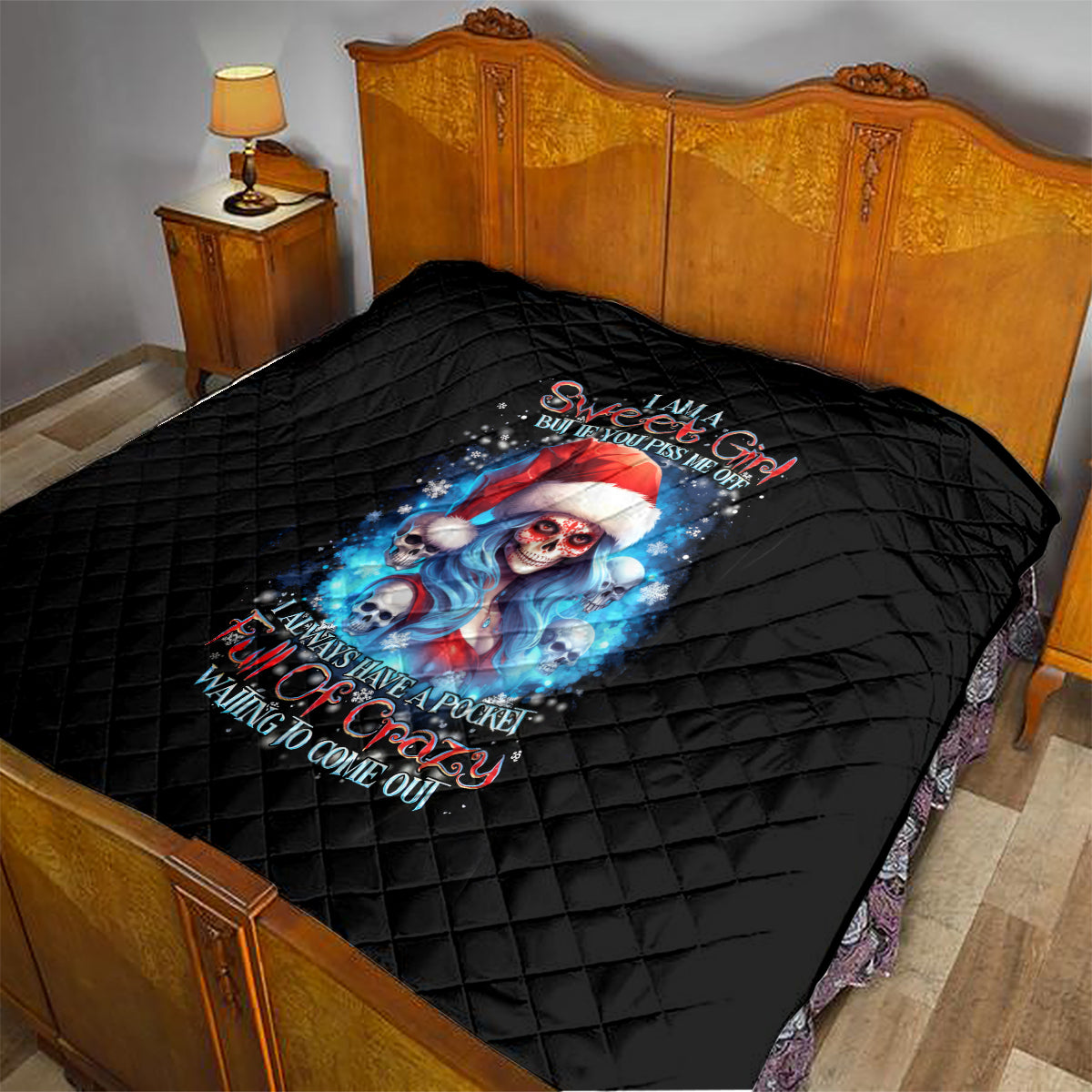 Skull Santa Girl Quilt Iam A Sweet Girl But If You Piss Me Off, I Alway Full Of Crazy - Wonder Print Shop
