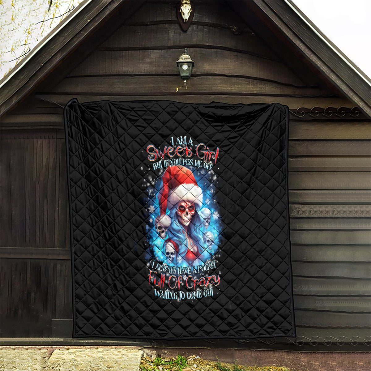 Skull Santa Girl Quilt Iam A Sweet Girl But If You Piss Me Off, I Alway Full Of Crazy - Wonder Print Shop