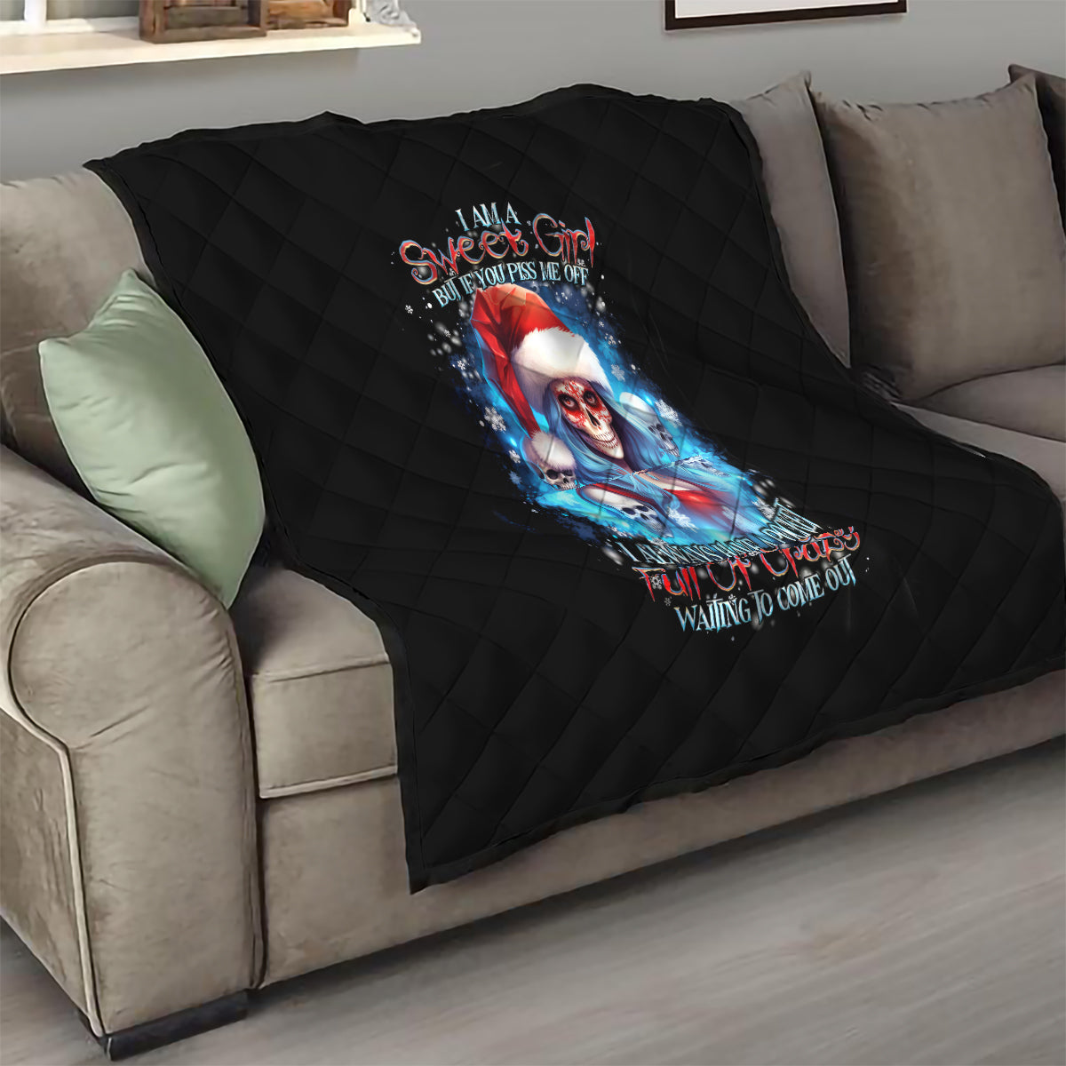 Skull Santa Girl Quilt Iam A Sweet Girl But If You Piss Me Off, I Alway Full Of Crazy - Wonder Print Shop