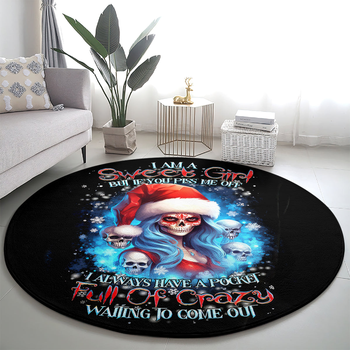 skull-santa-girl-round-carpet-iam-a-sweet-girl-but-if-you-piss-me-off-i-alway-full-of-crazy
