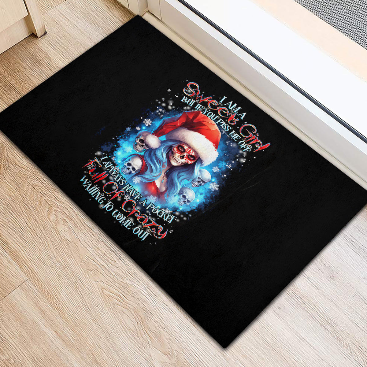 Skull Santa Girl Rubber Doormat Iam A Sweet Girl But If You Piss Me Off, I Alway Full Of Crazy - Wonder Print Shop