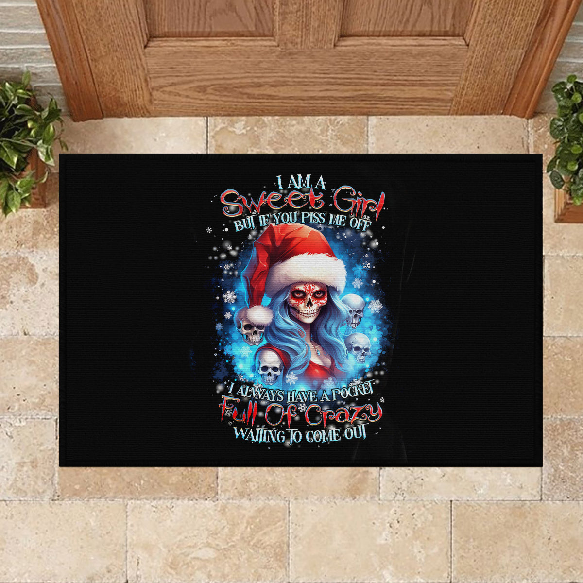 Skull Santa Girl Rubber Doormat Iam A Sweet Girl But If You Piss Me Off, I Alway Full Of Crazy - Wonder Print Shop