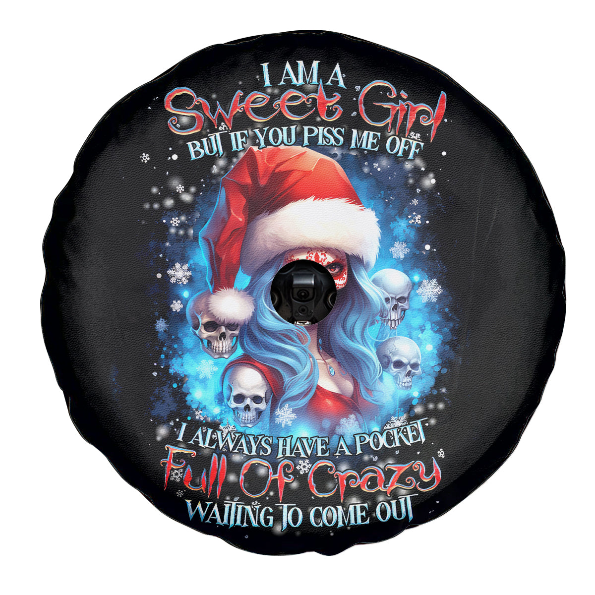 Skull Santa Girl Spare Tire Cover Iam A Sweet Girl But If You Piss Me Off, I Alway Full Of Crazy - Wonder Print Shop
