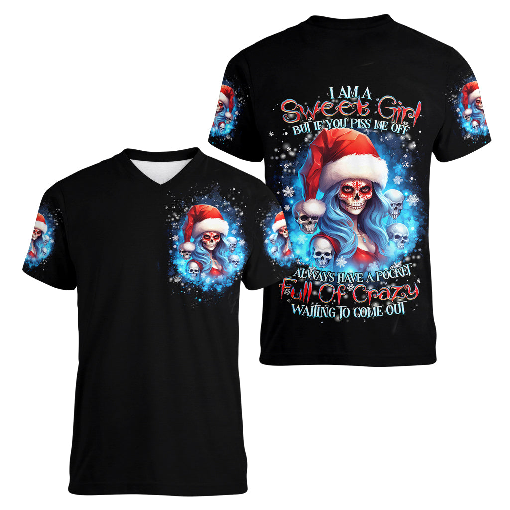 Skull Santa Girl Women V Neck T Shirt Iam A Sweet Girl But If You Piss Me Off, I Alway Full Of Crazy - Wonder Print Shop