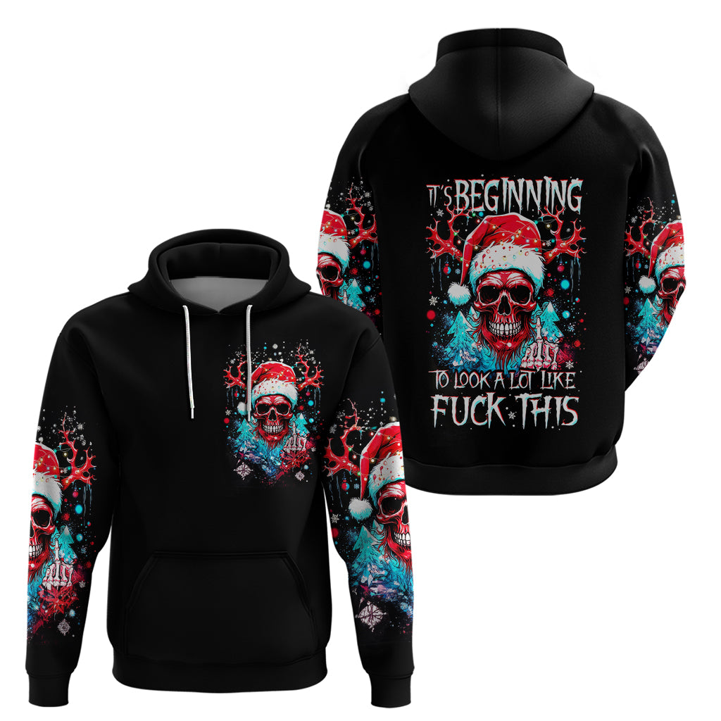 Skull Santa Claus Hoodie It's Beginning To Look A Lot Like Fuck This - Wonder Print Shop