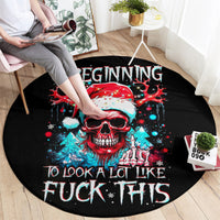 skull-santa-claus-round-carpet-its-beginning-to-look-a-lot-like-fuck-this
