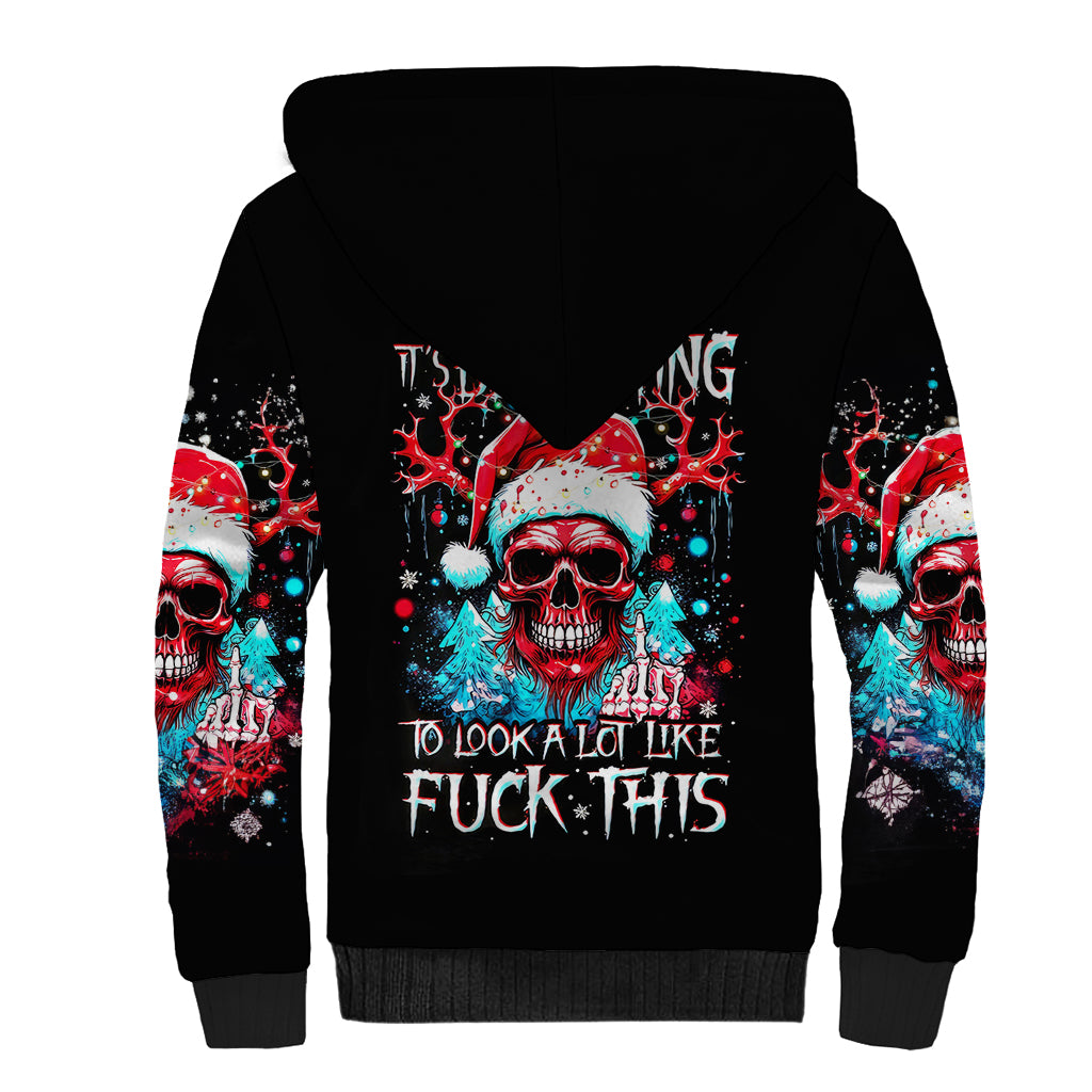 Skull Santa Claus Sherpa Hoodie It's Beginning To Look A Lot Like Fuck This - Wonder Print Shop