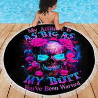Sugar Skull Beach Blanket My Attitude Is As Big As My Butt You've Been Warned - Wonder Print Shop