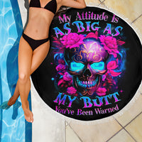 Sugar Skull Beach Blanket My Attitude Is As Big As My Butt You've Been Warned - Wonder Print Shop