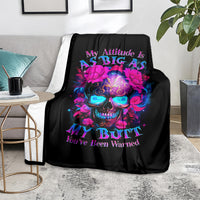 sugar-skull-blanket-my-attitude-is-as-big-as-my-butt-youve-been-warned