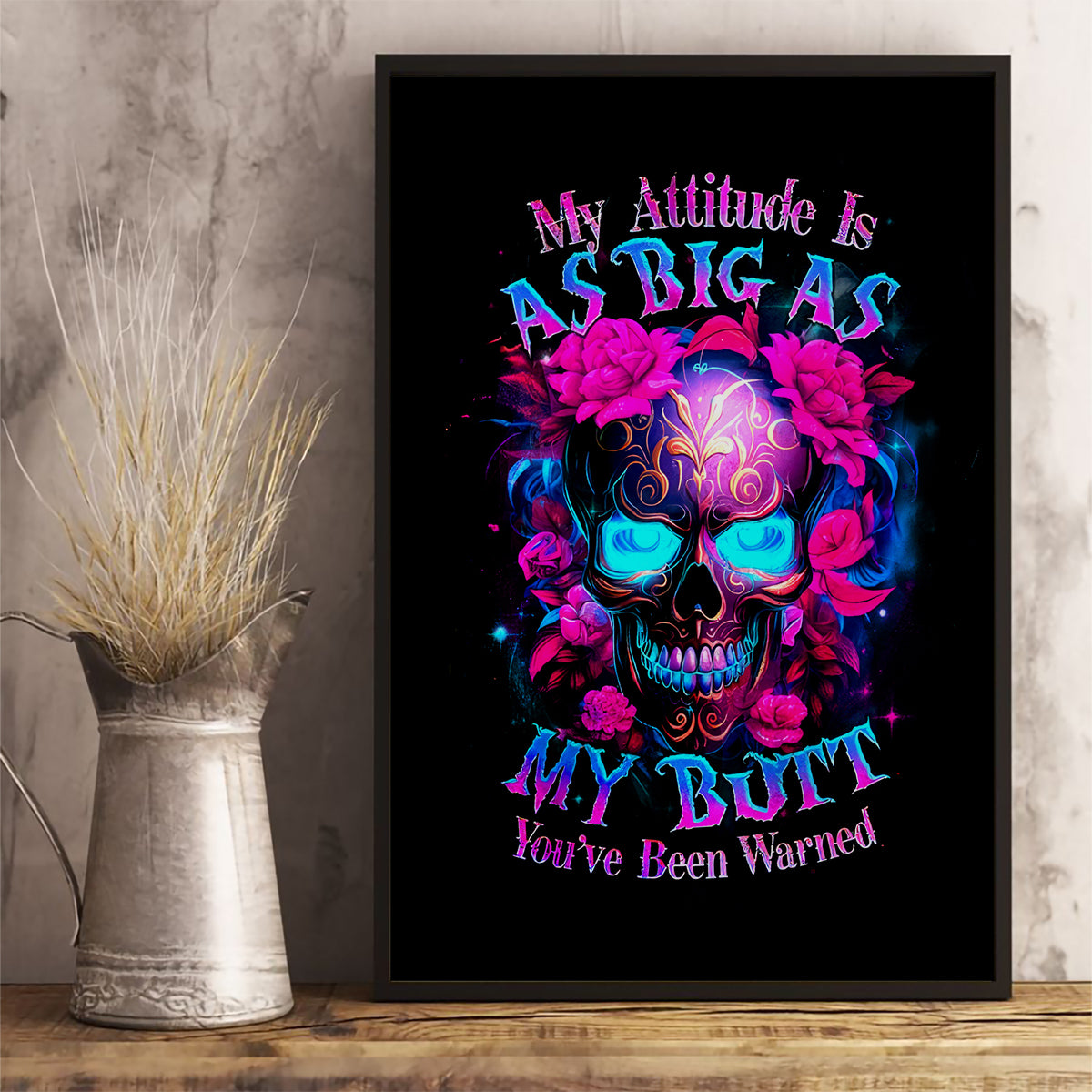 Sugar Skull Canvas Wall Art My Attitude Is As Big As My Butt You've Been Warned - Wonder Print Shop