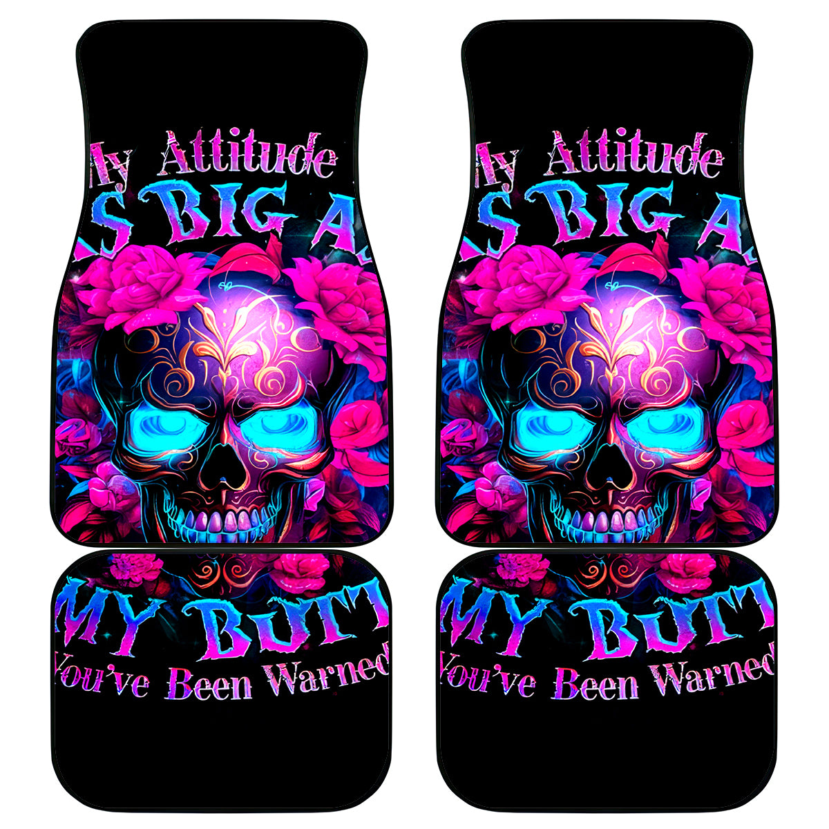 Sugar Skull Car Mats My Attitude Is As Big As My Butt You've Been Warned - Wonder Print Shop