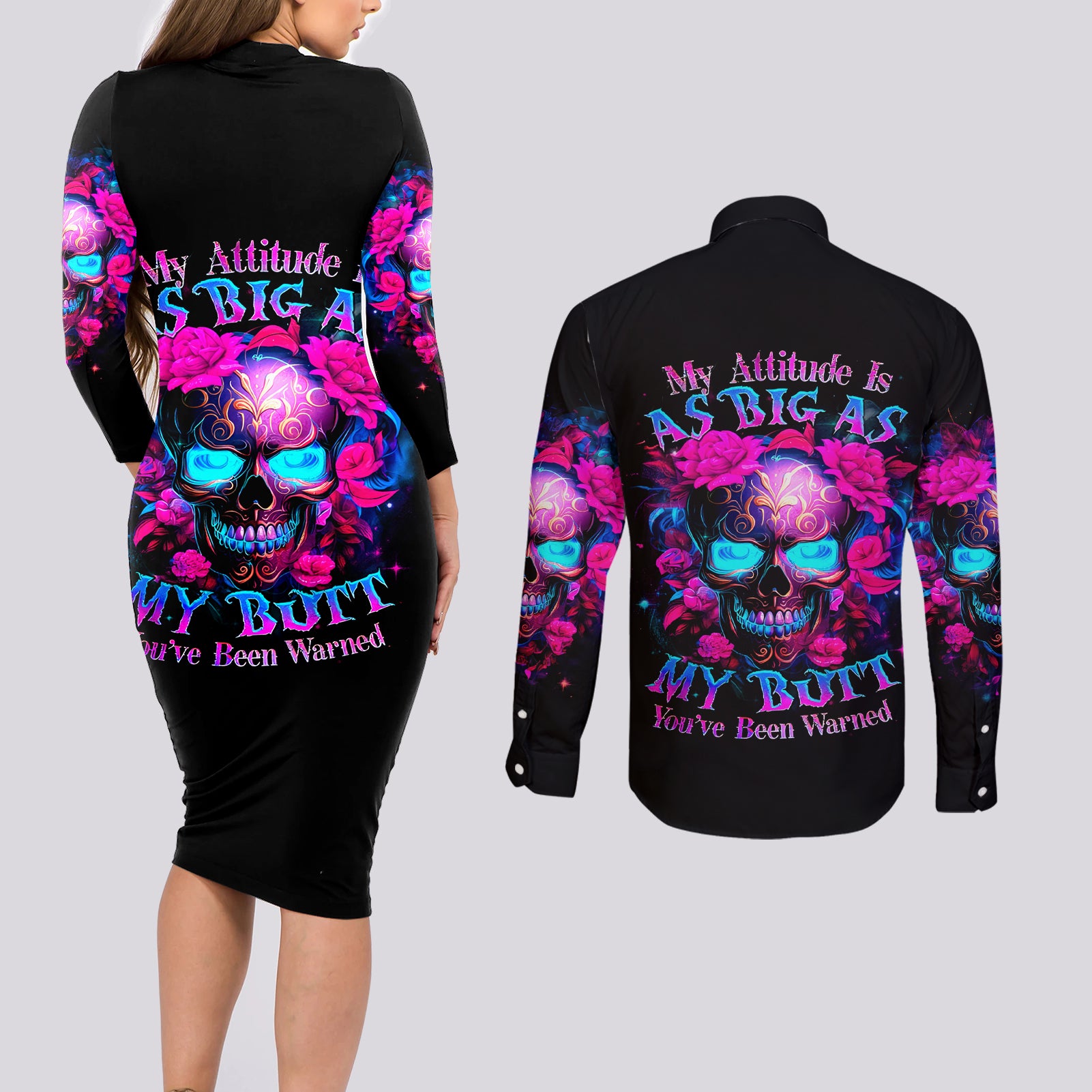 Sugar Skull Couples Matching Long Sleeve Bodycon Dress and Long Sleeve Button Shirt My Attitude Is As Big As My Butt You've Been Warned - Wonder Print Shop