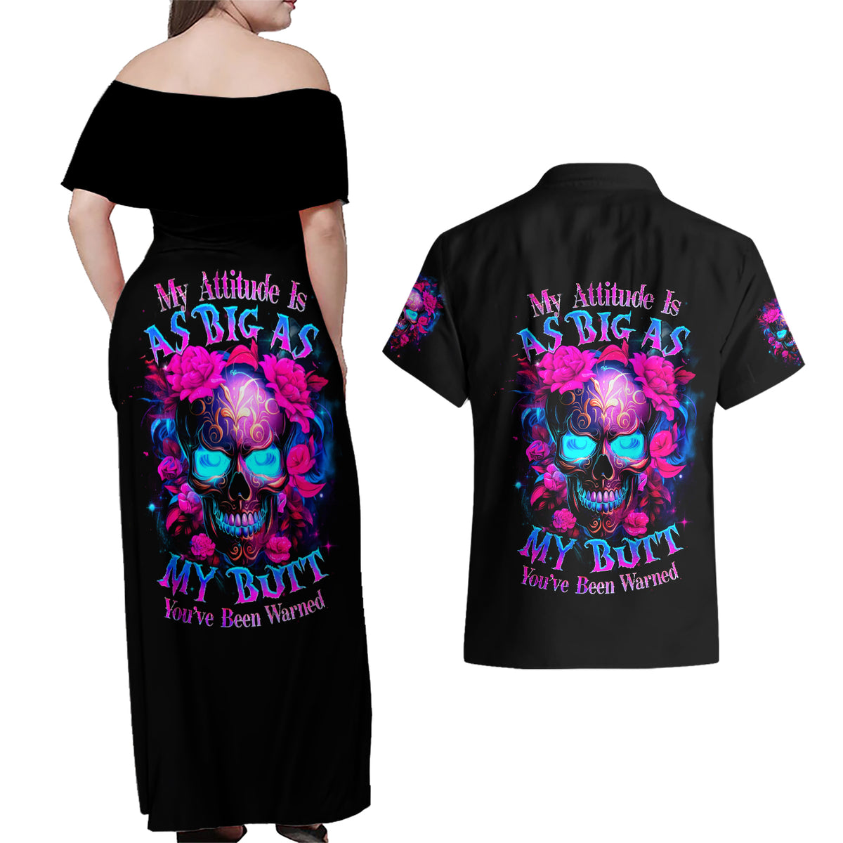 Sugar Skull Couples Matching Off Shoulder Maxi Dress and Hawaiian Shirt My Attitude Is As Big As My Butt You've Been Warned - Wonder Print Shop