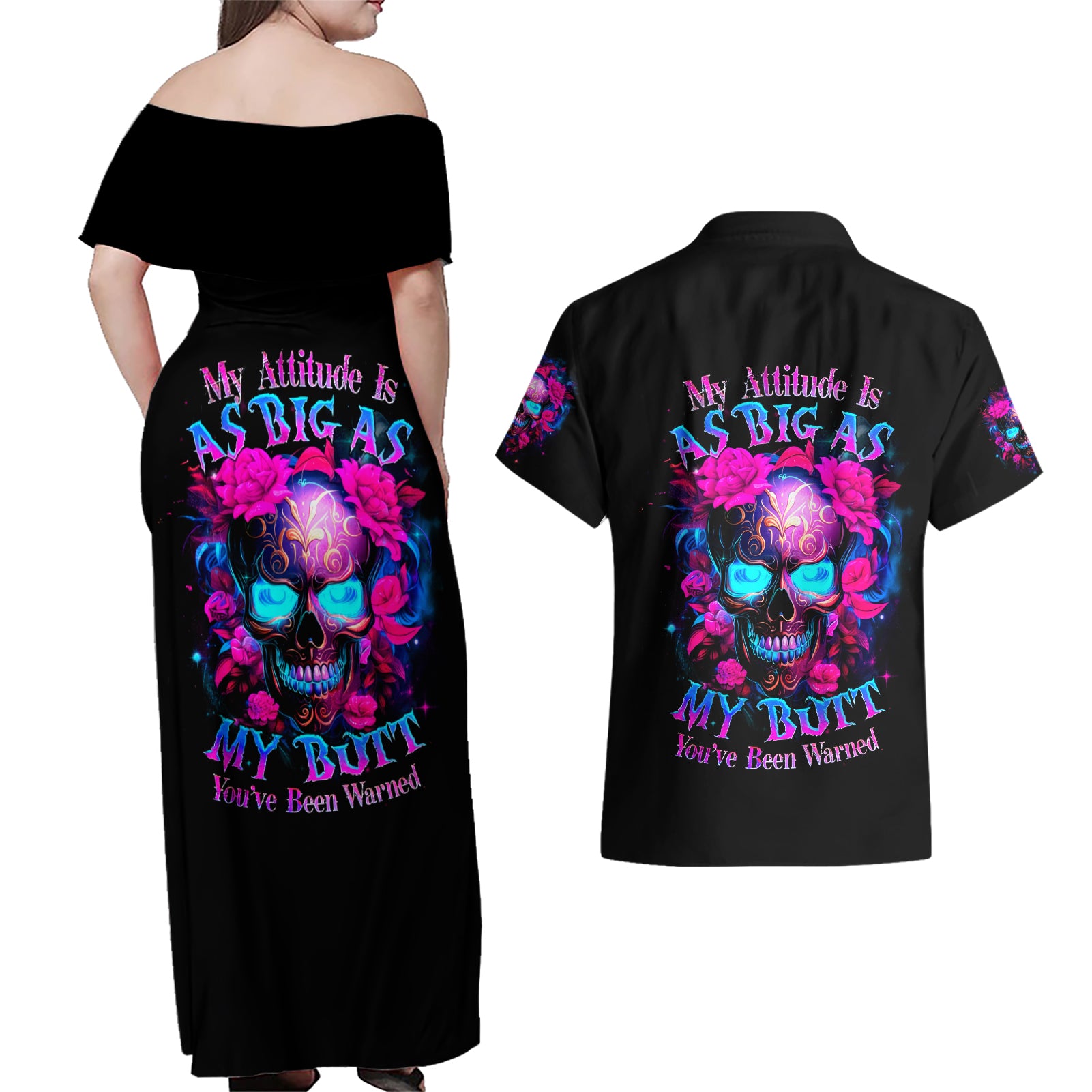 Sugar Skull Couples Matching Off Shoulder Maxi Dress and Hawaiian Shirt My Attitude Is As Big As My Butt You've Been Warned - Wonder Print Shop