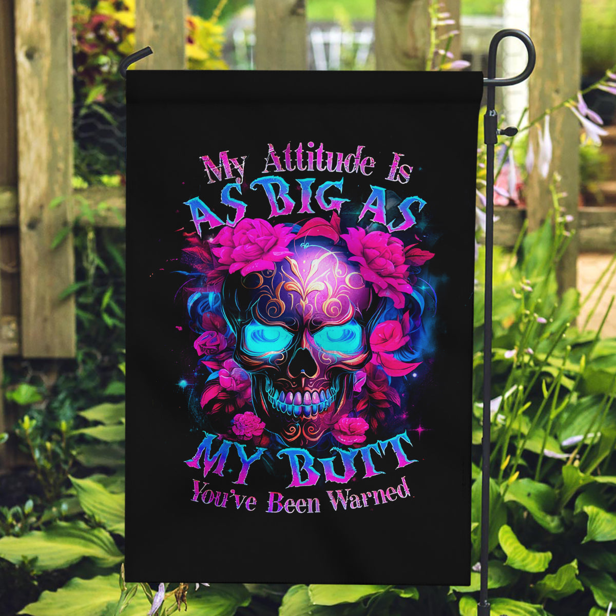 Sugar Skull Garden Flag My Attitude Is As Big As My Butt You've Been Warned - Wonder Print Shop