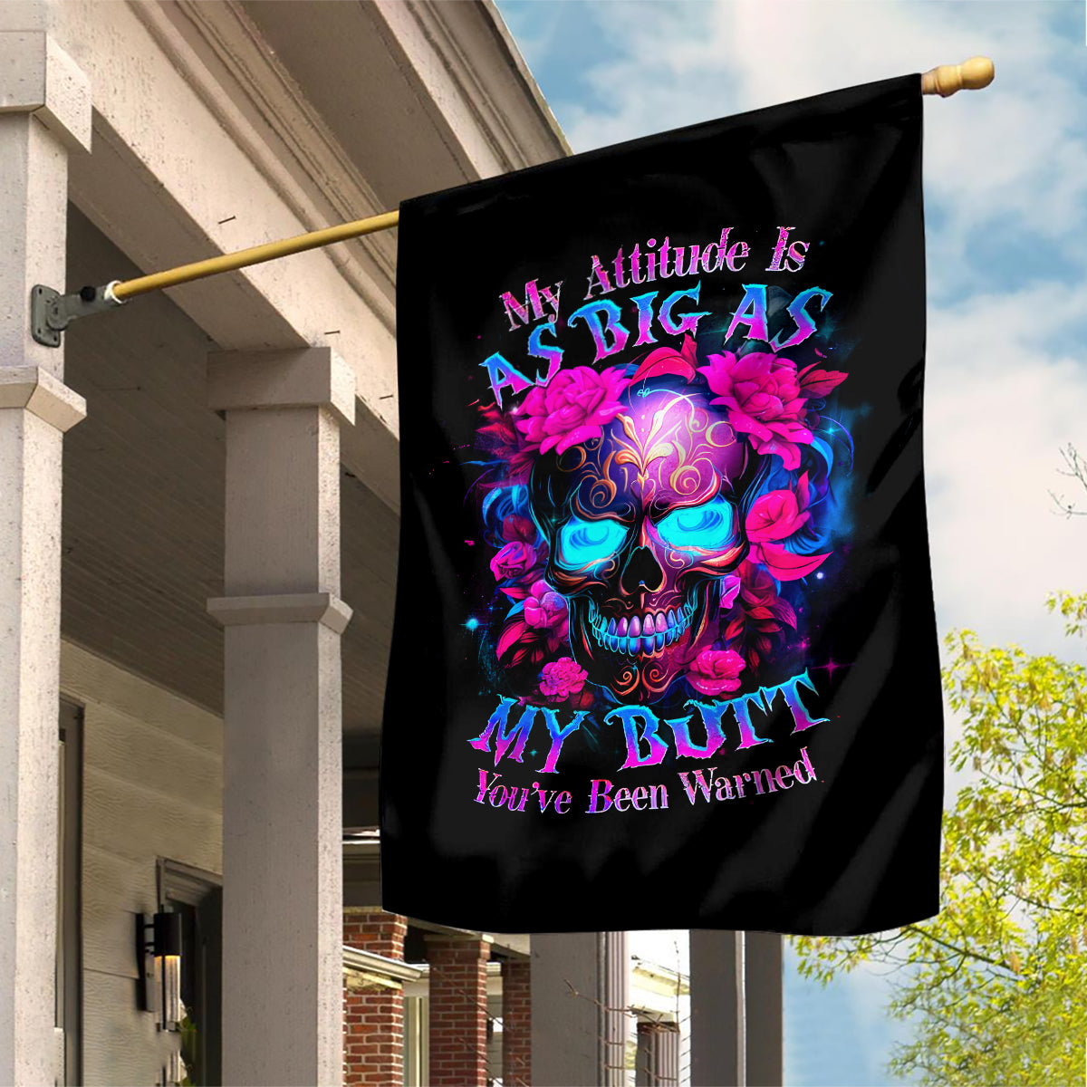 Sugar Skull Garden Flag My Attitude Is As Big As My Butt You've Been Warned - Wonder Print Shop