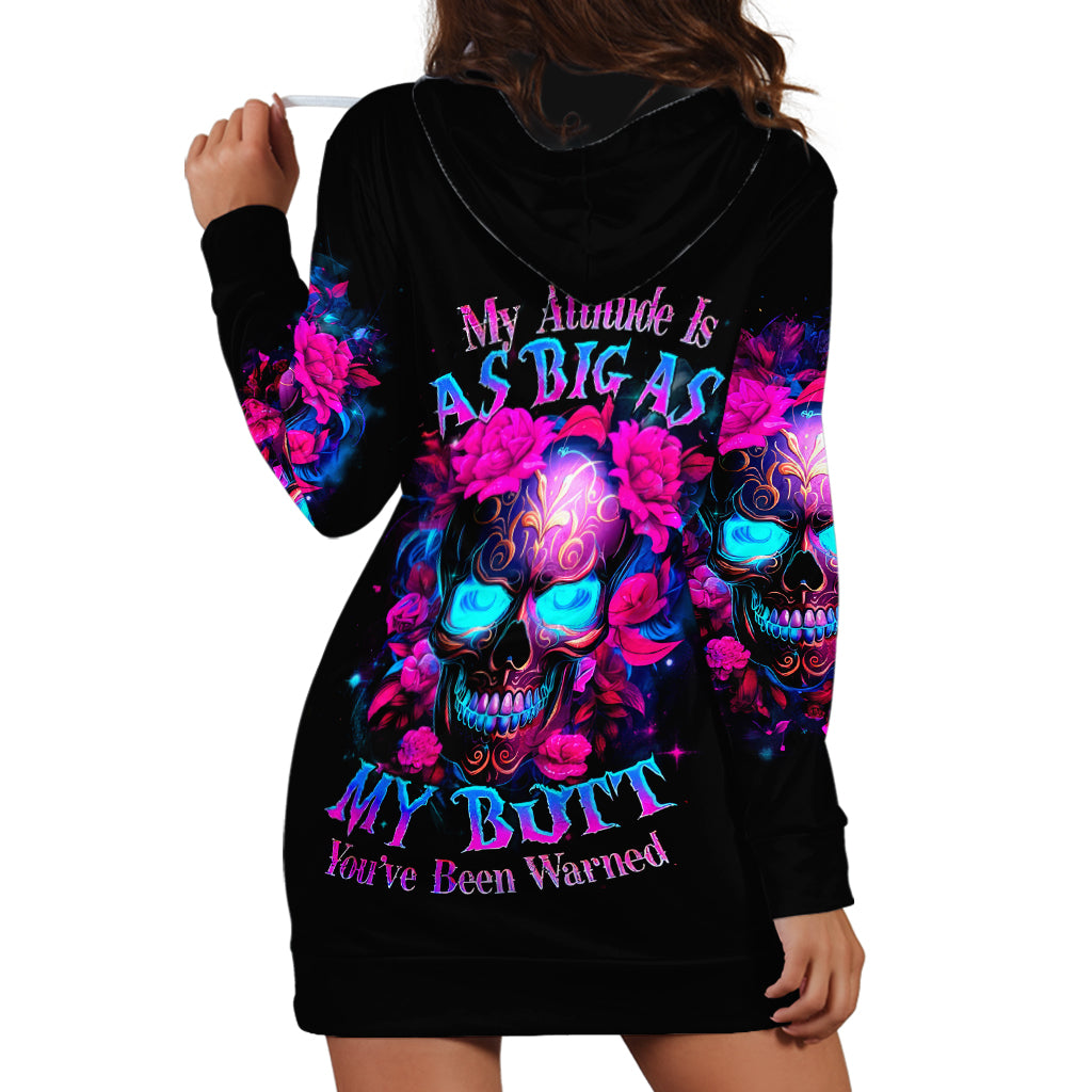 Sugar Skull Hoodie Dress My Attitude Is As Big As My Butt You've Been Warned - Wonder Print Shop