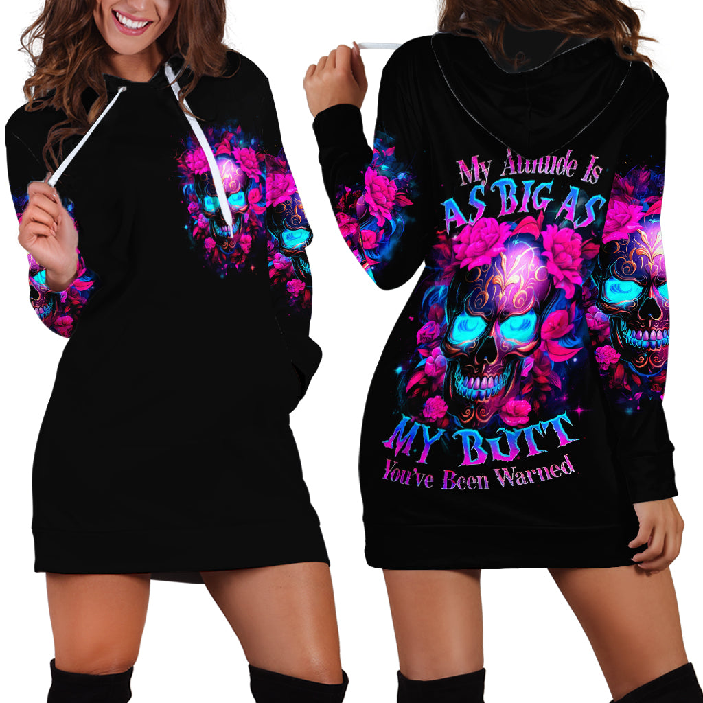 Sugar Skull Hoodie Dress My Attitude Is As Big As My Butt You've Been Warned - Wonder Print Shop