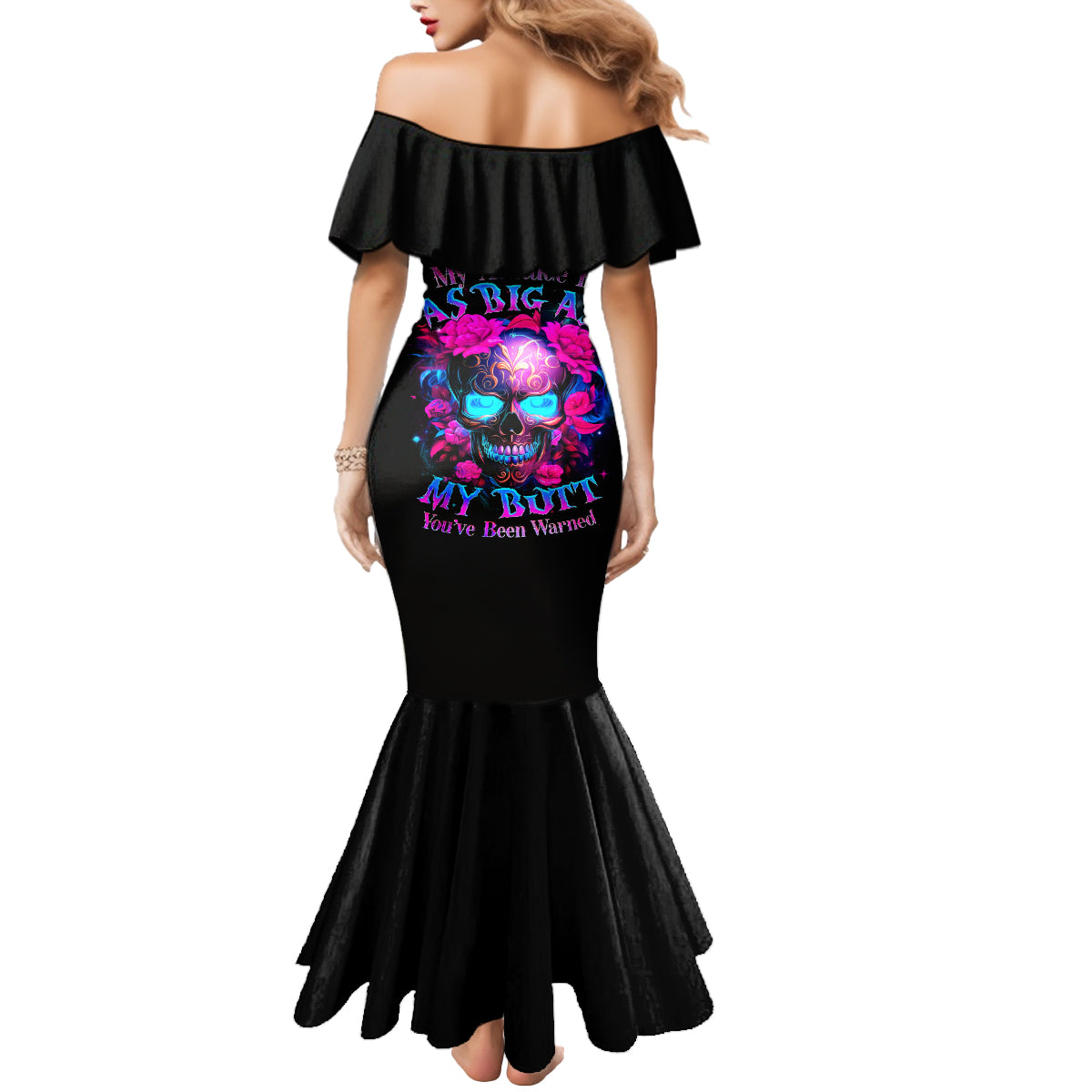Sugar Skull Mermaid Dress My Attitude Is As Big As My Butt You've Been Warned - Wonder Print Shop