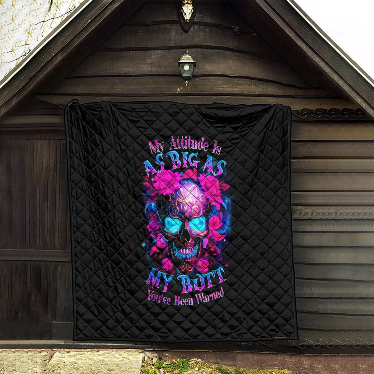 Sugar Skull Quilt My Attitude Is As Big As My Butt You've Been Warned - Wonder Print Shop