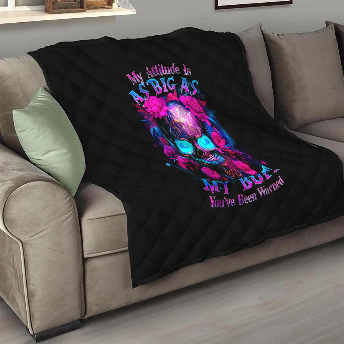 Sugar Skull Quilt My Attitude Is As Big As My Butt You've Been Warned - Wonder Print Shop