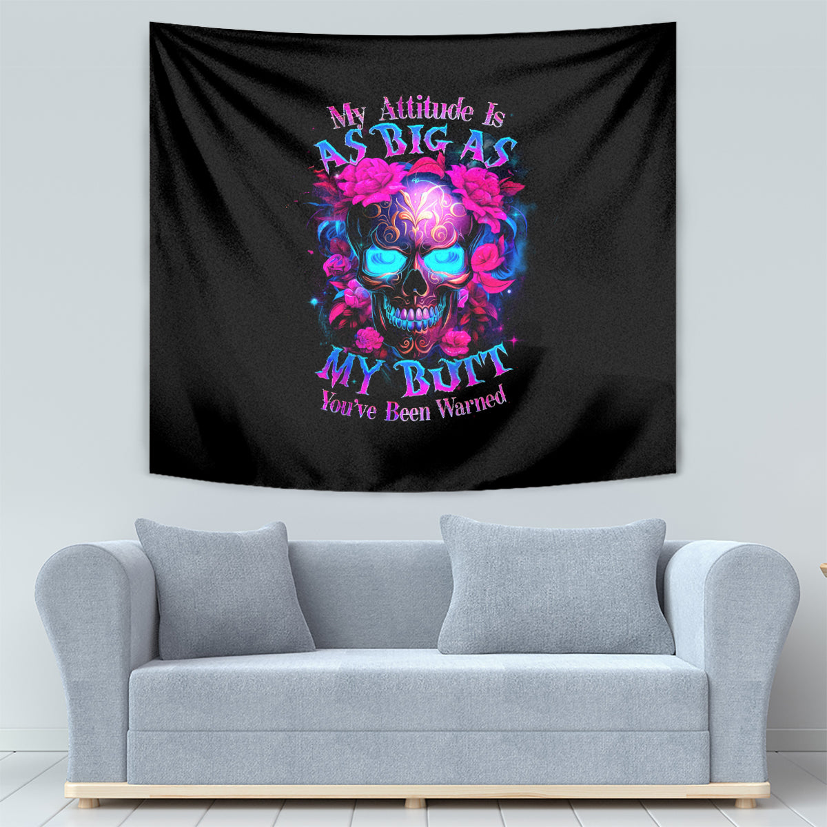Sugar Skull Tapestry My Attitude Is As Big As My Butt You've Been Warned - Wonder Print Shop