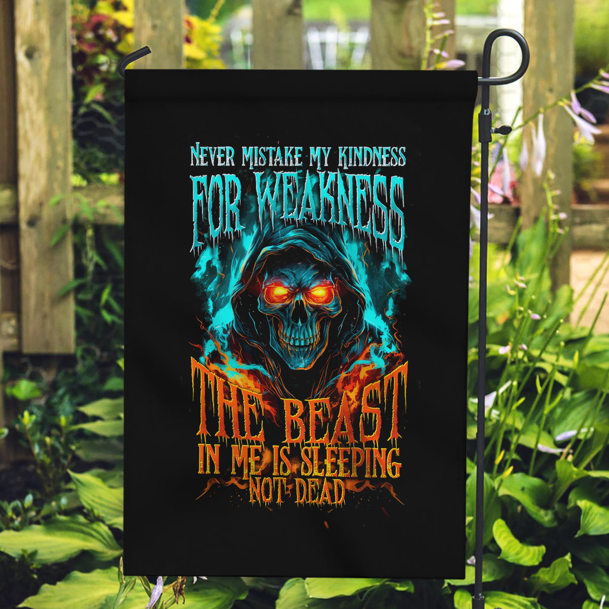 Flame Skull Garden Flag Never Mistake My Kindness For Weakness The Beast In Me Is Sleeping Noe Dead - Wonder Print Shop