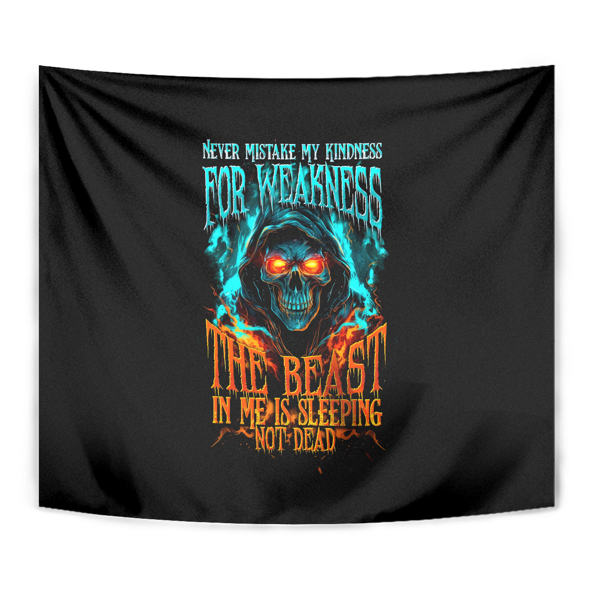 Flame Skull Tapestry Never Mistake My Kindness For Weakness The Beast In Me Is Sleeping Noe Dead - Wonder Print Shop