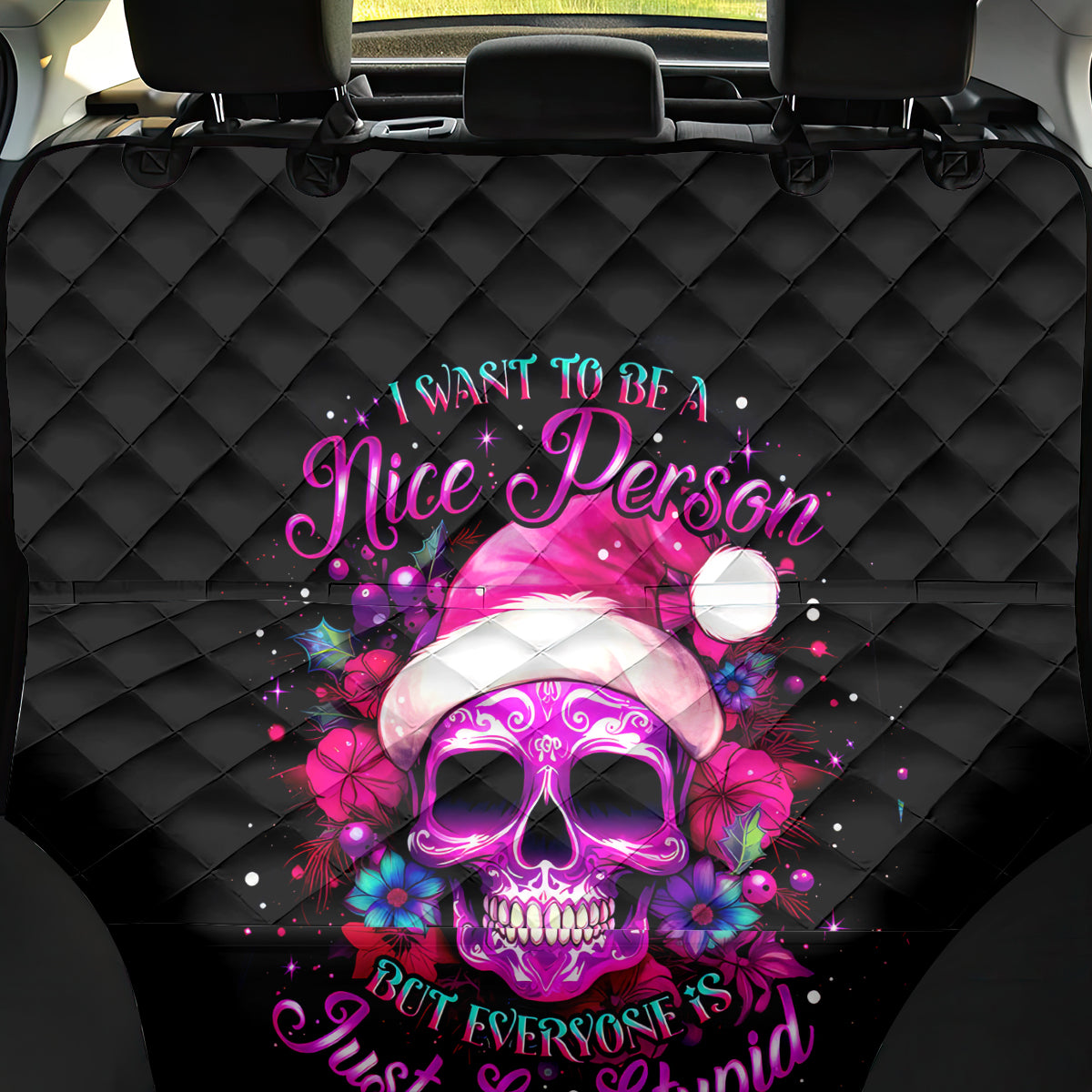 Sugar Skull Santa Back Car Seat Cover I Wan't To Be A Nice Person But Everyone Is Just So Stupid - Wonder Print Shop